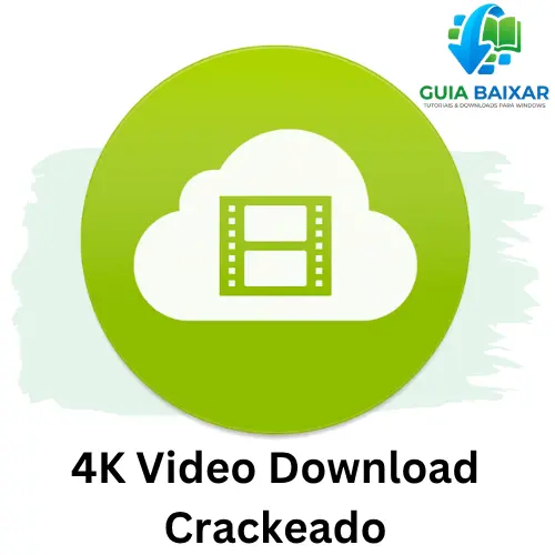 4K Video Downloader Crackeado 4.33.5.0172 Baixar Grátis 2026 1 4K Video Downloader Crackeado