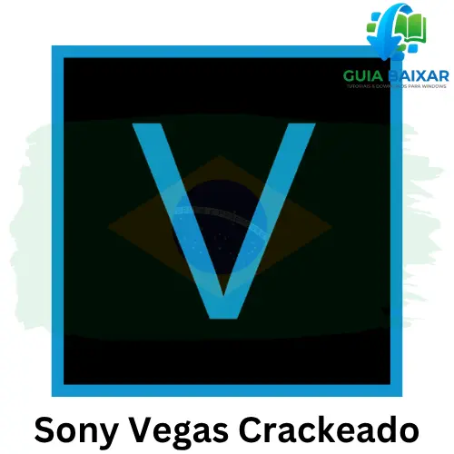 Sony Vegas Crackeado 2026 Download Grátis Para PC PT-BR 1 Sony Vegas Crackeado